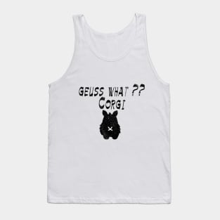 Geuss what?? A corgi BUTT!! Funny gift idea for your best friend dog lover, corgi owners Tank Top